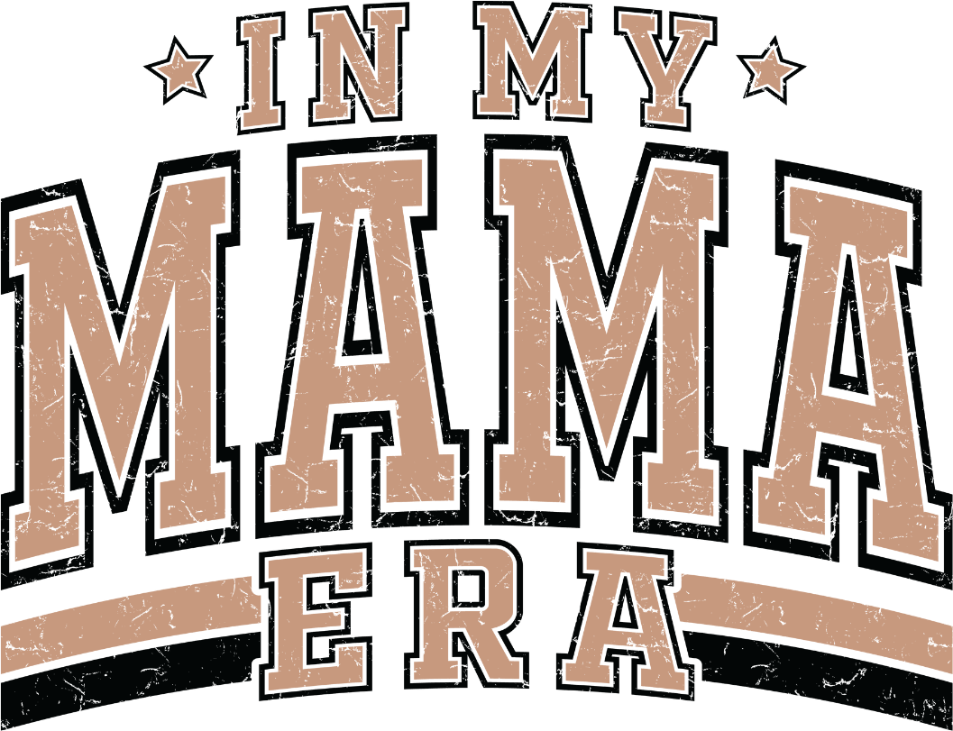 Mama Era Design - DTF Ready To Press