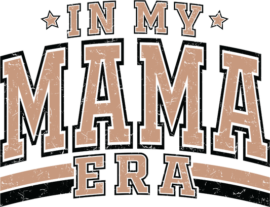 Mama Era Design - DTF Ready To Press