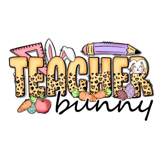 Teacher Bunny Easter Design - DTF Ready To Press