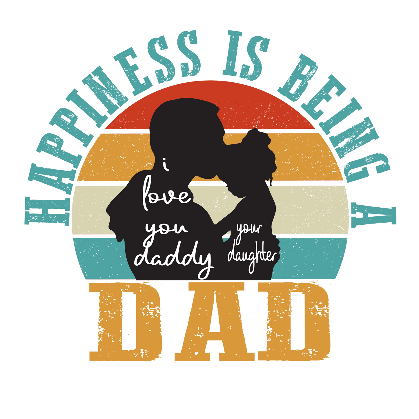 Happiness Is Being A Dad  Design - DTF Ready To Press