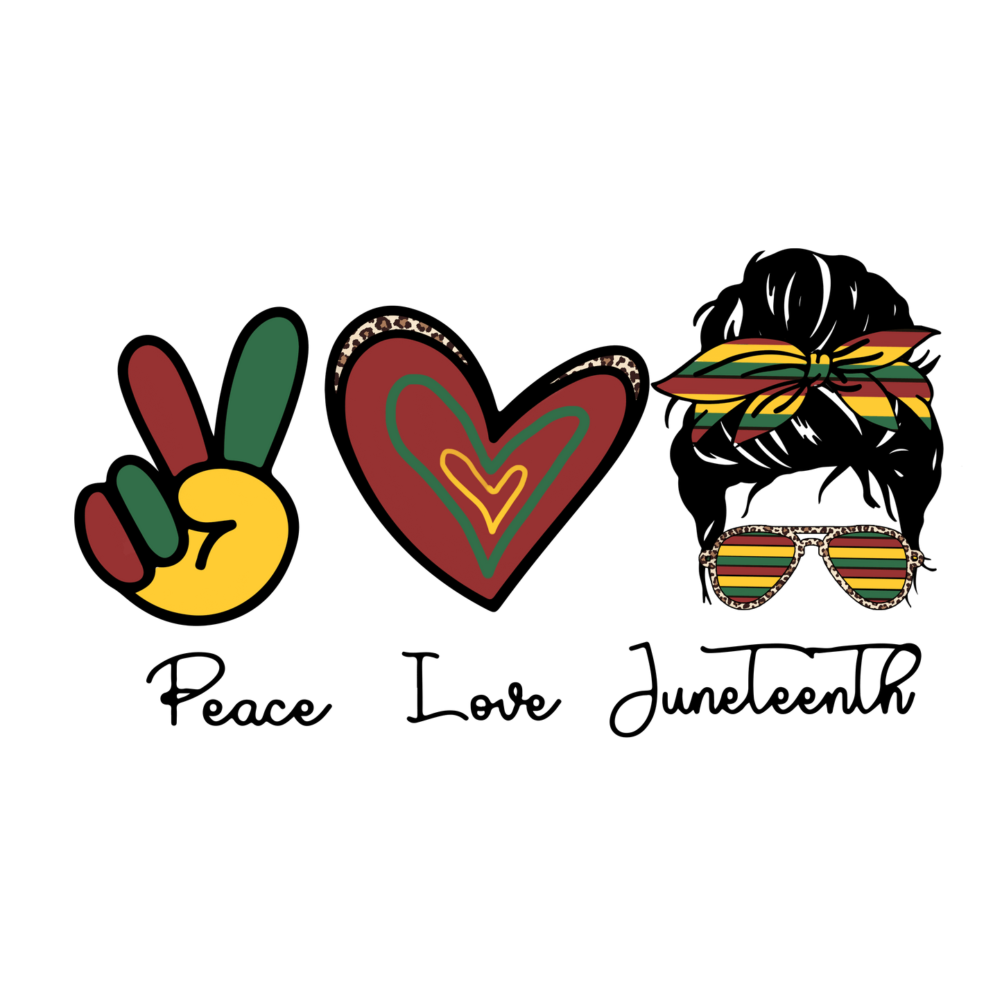 Peace Love Juneteenth Design - DTF Ready To Press