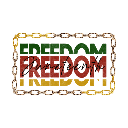 Freedom Juneteenth Design - DTF Ready To Press