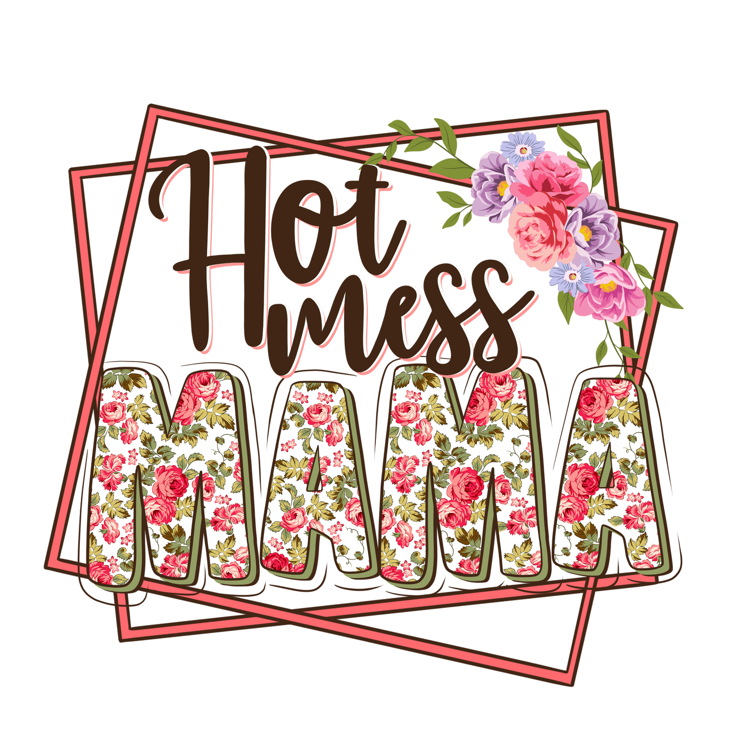 Hot Mess Mama Design - DTF Ready To Press