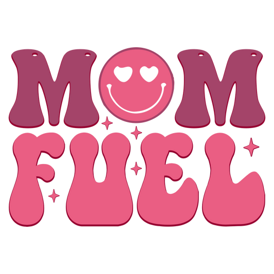 Mom Fuel Design - DTF Ready To Press