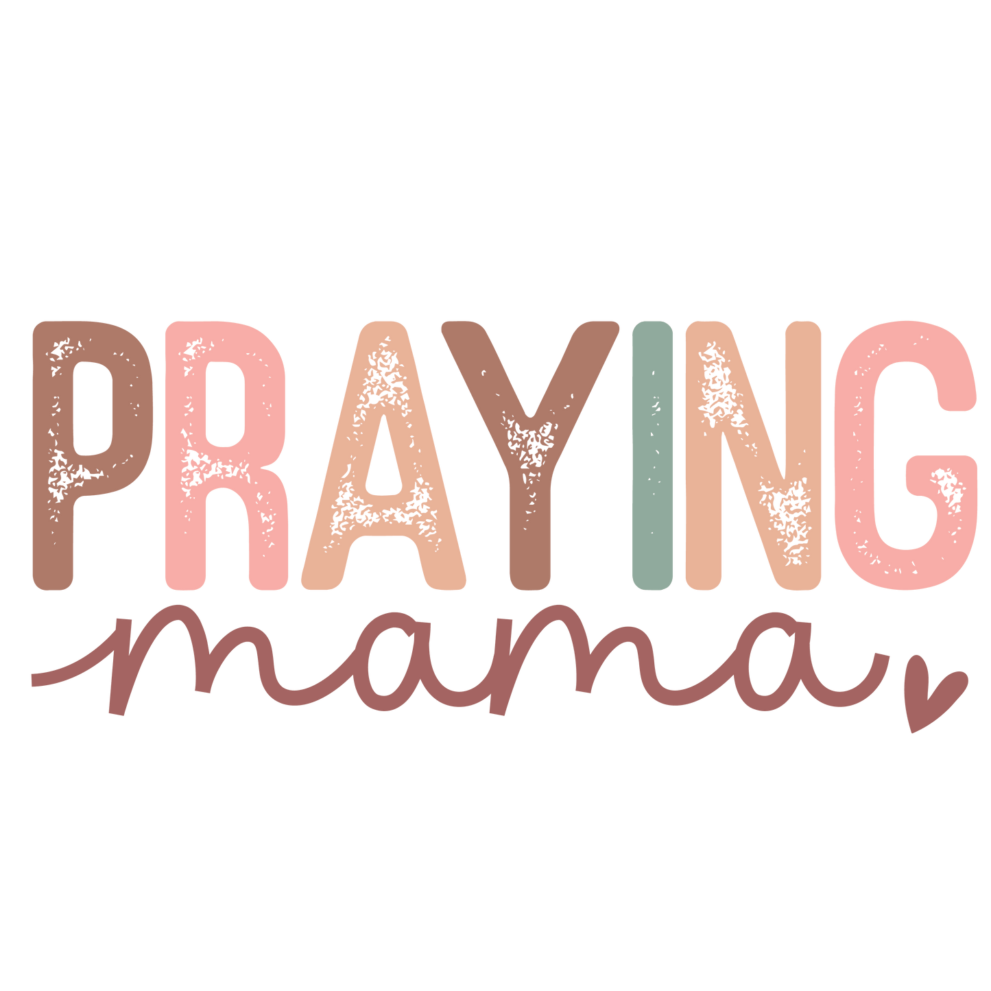 Praying Mama Design - DTF Ready To Press