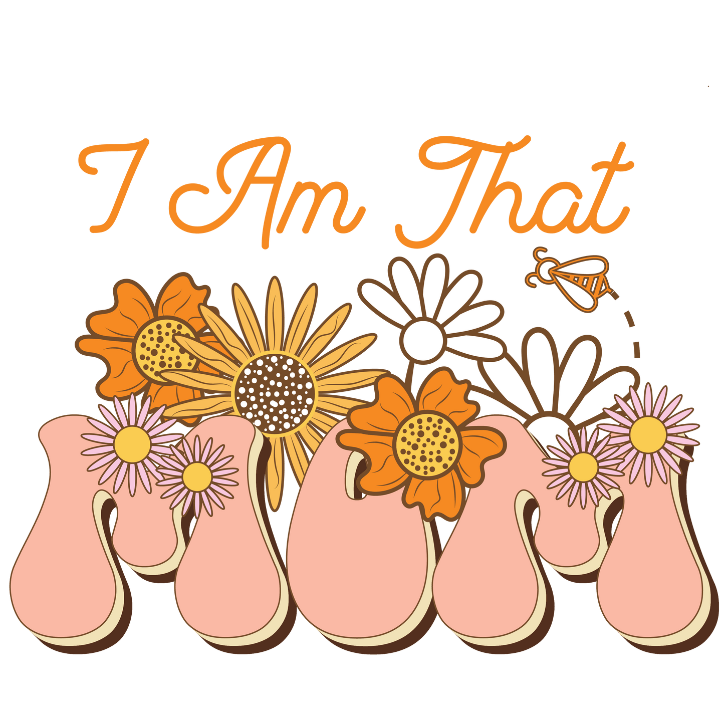 I Am That Mom Design - DTF Ready To Press