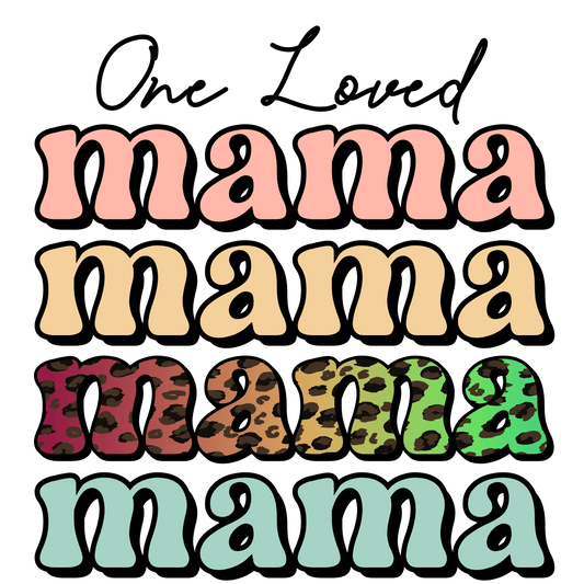 Mother's Day One Loved Mama Design - DTF Ready To Press