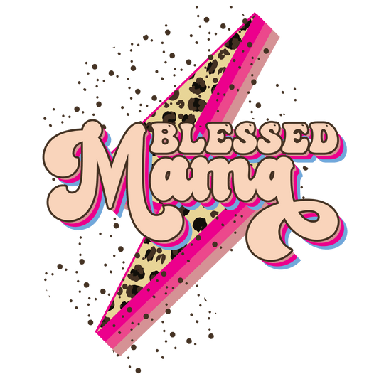 Blessed Mama Design - DTF Ready To Press