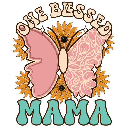 One Blessed Mama Design - DTF Ready To Press