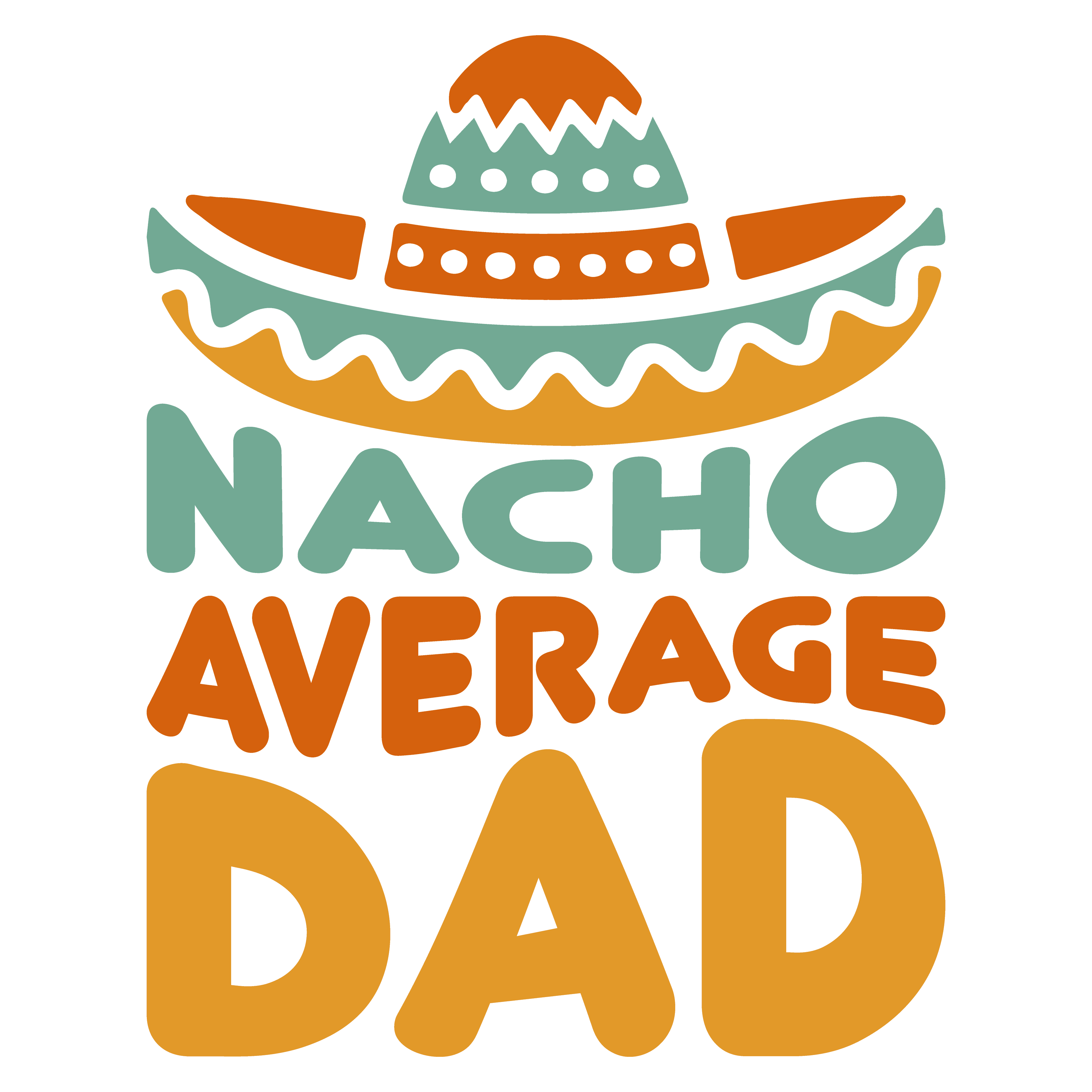 Nacho Average Dad Design - DTF Ready To Press – Gatsby Print Shop