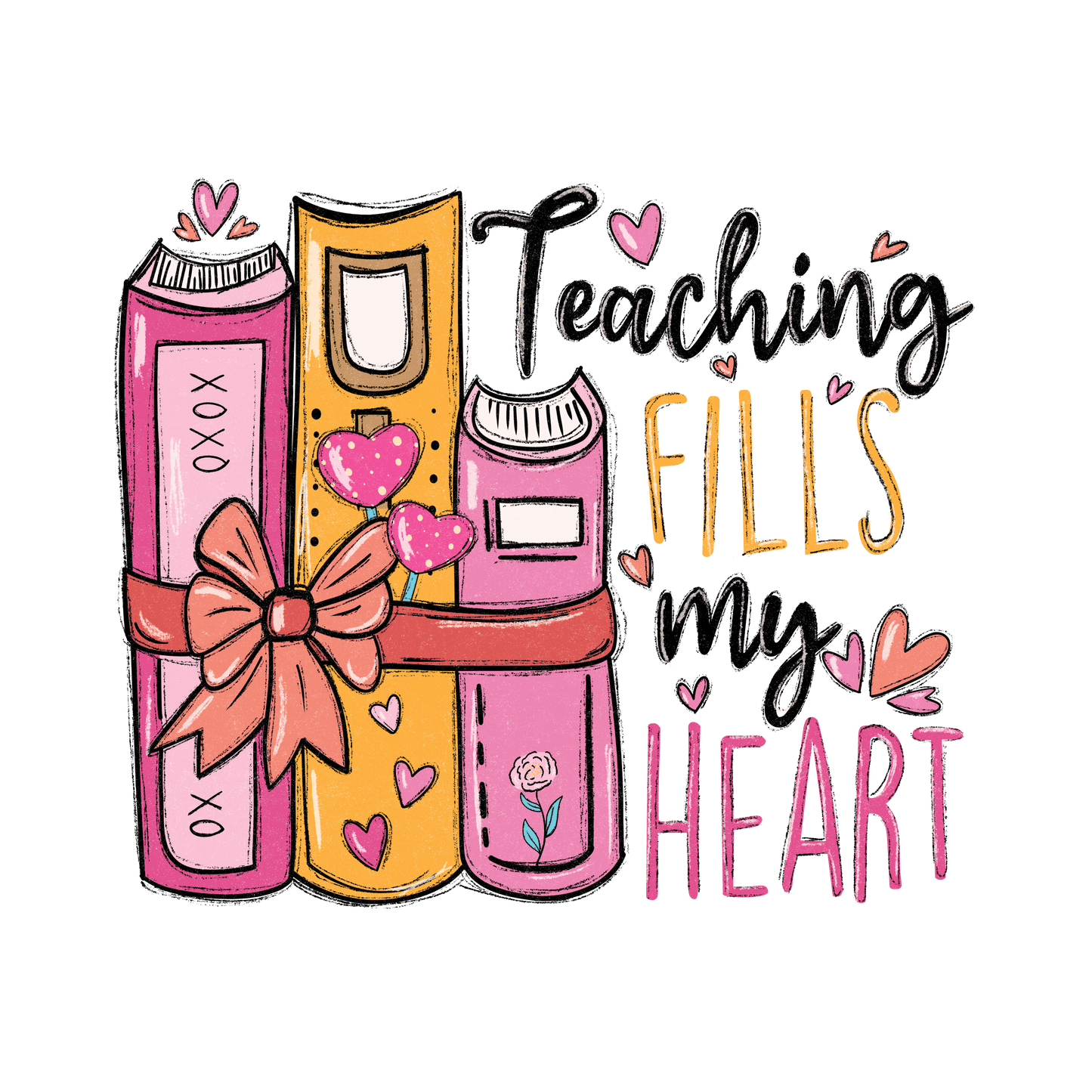 Teaching Fills My Heart Design - DTF Ready To Press