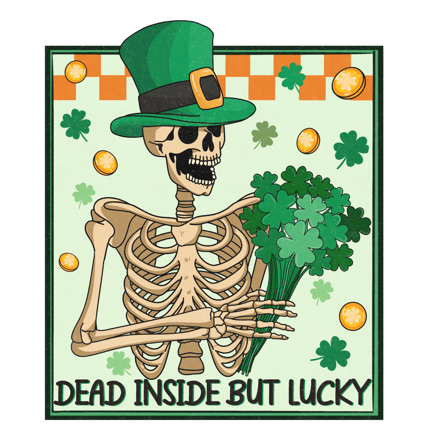 Dead Inside But Lucky St Patrick's Design - DTF Ready To Press