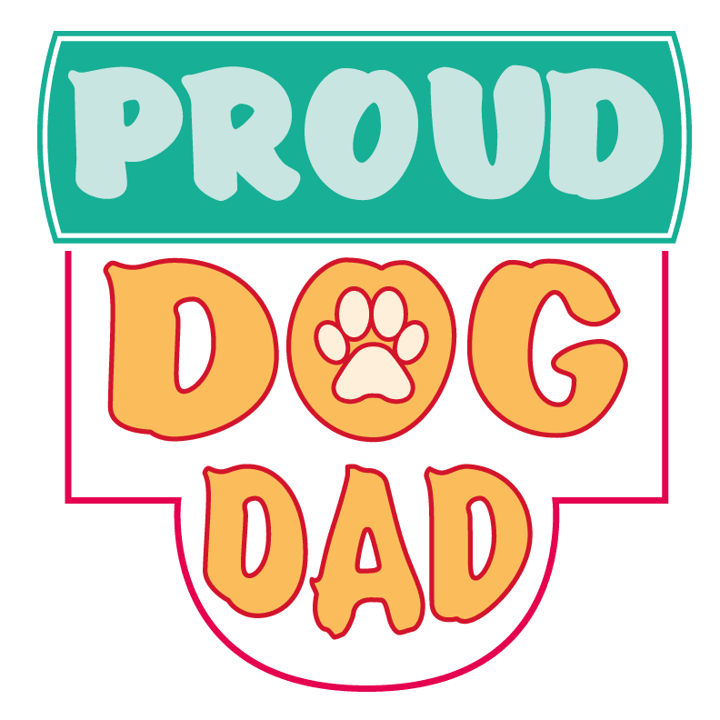 Proud Dog Dad Design - DTF Ready To Press