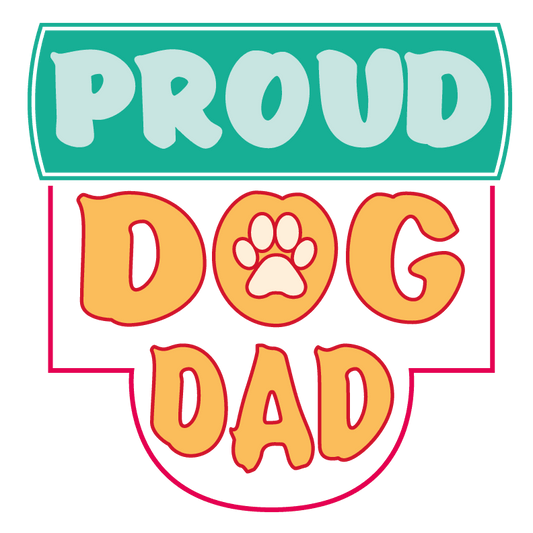 Proud Dog Dad Design - DTF Ready To Press