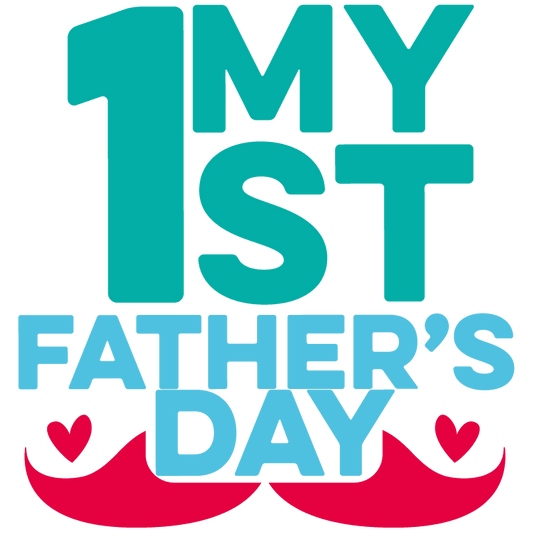 My 1 St Father's Day Design - DTF Ready To Press