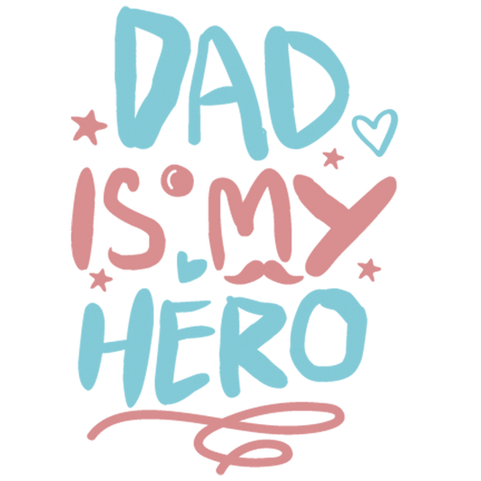 Dad Is My Hero Design - DTF Ready To Press