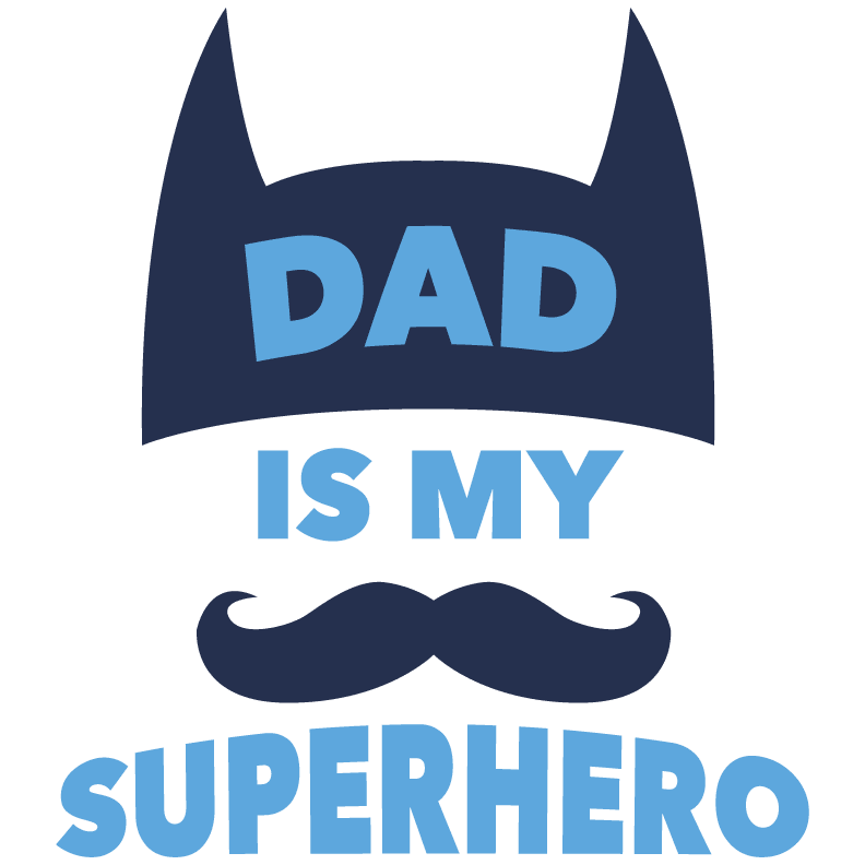 Dad Is My Superhero Design - DTF Ready To Press