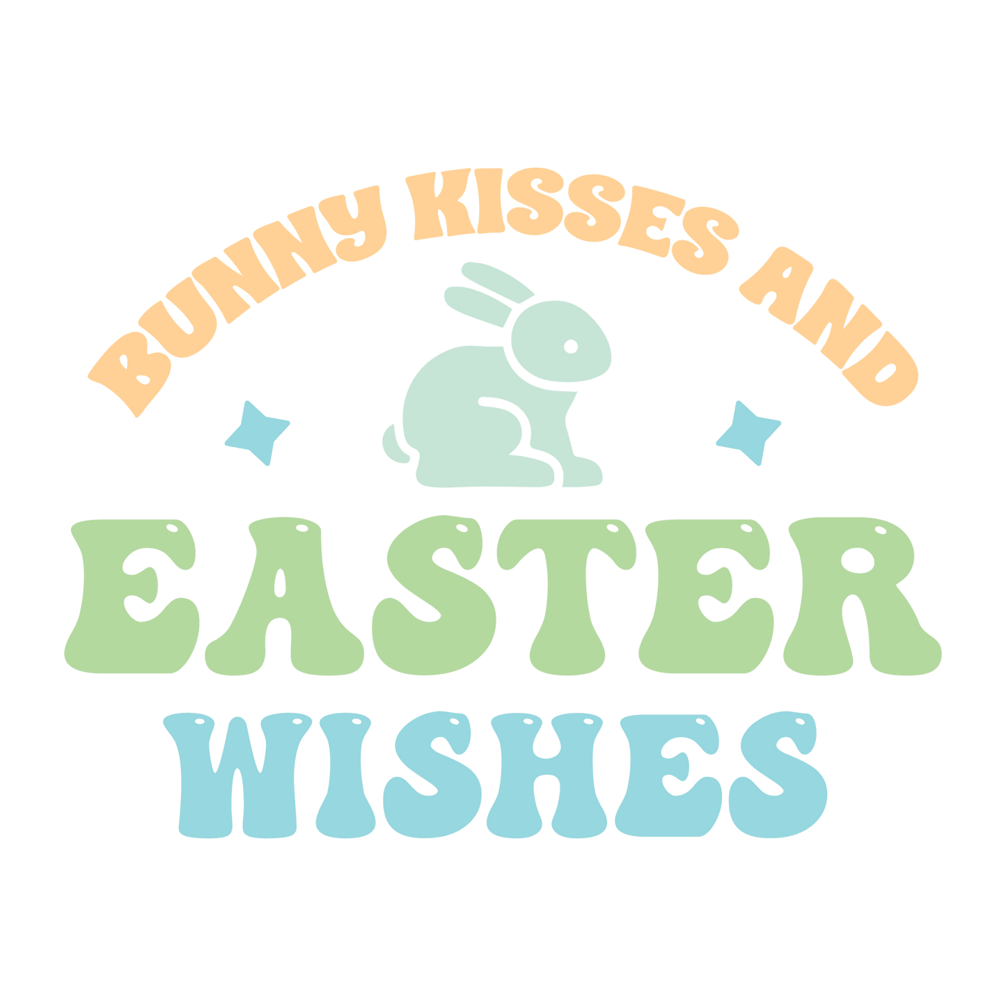 Bunny Kisses And Easter Wishes Design - DTF Ready To Press