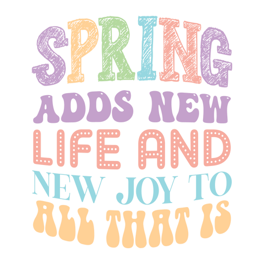 Spring Adds New Life And New Joy To All That Is Easter Design - DTF Ready To Press