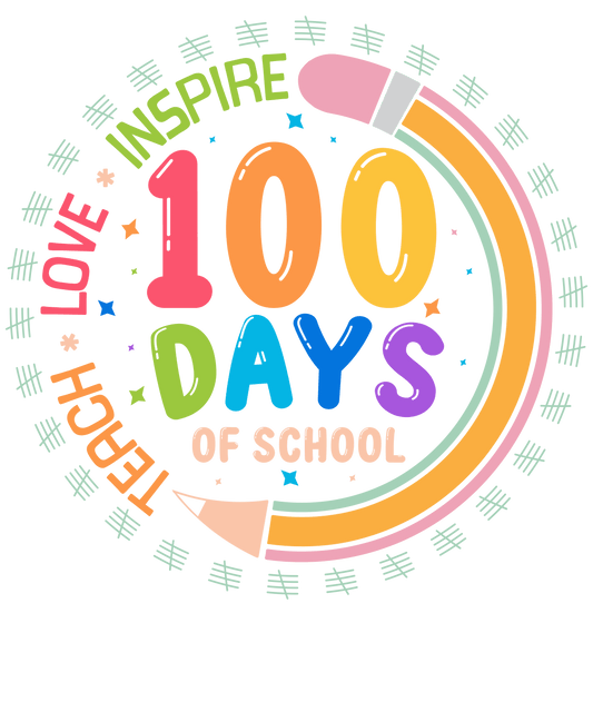 Teach Love Inspire 100 Days Of School Design - DTF Ready To Press