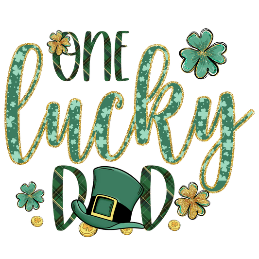 One Lucky Dad Saint Patrick Day Design - DTF Ready To Press