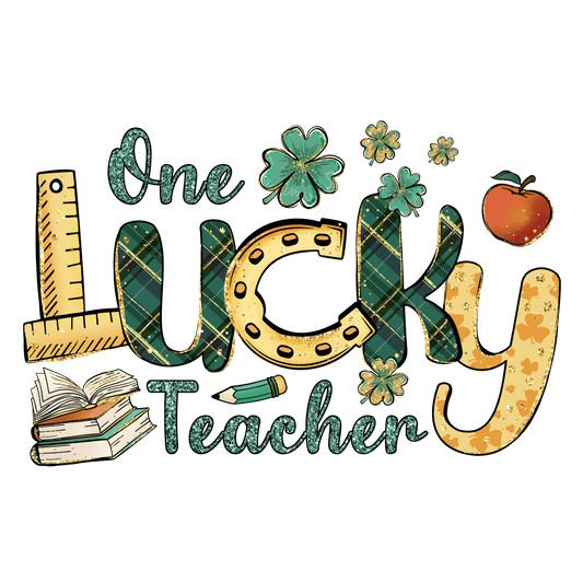 One Lucky Teacher St Patrick's Day Design - DTF Ready To Press