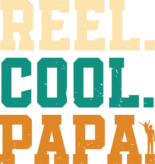 Reel Cool Papa Design - DTF Ready To Press