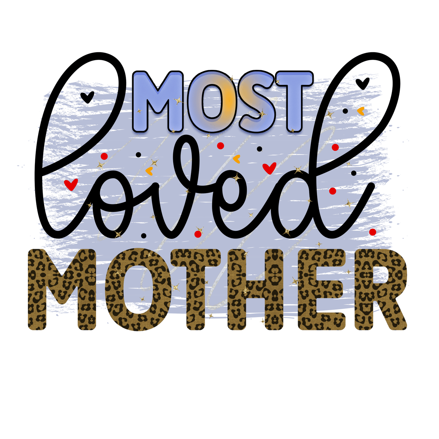 Most Loved Mother Design - DTF Ready To Press