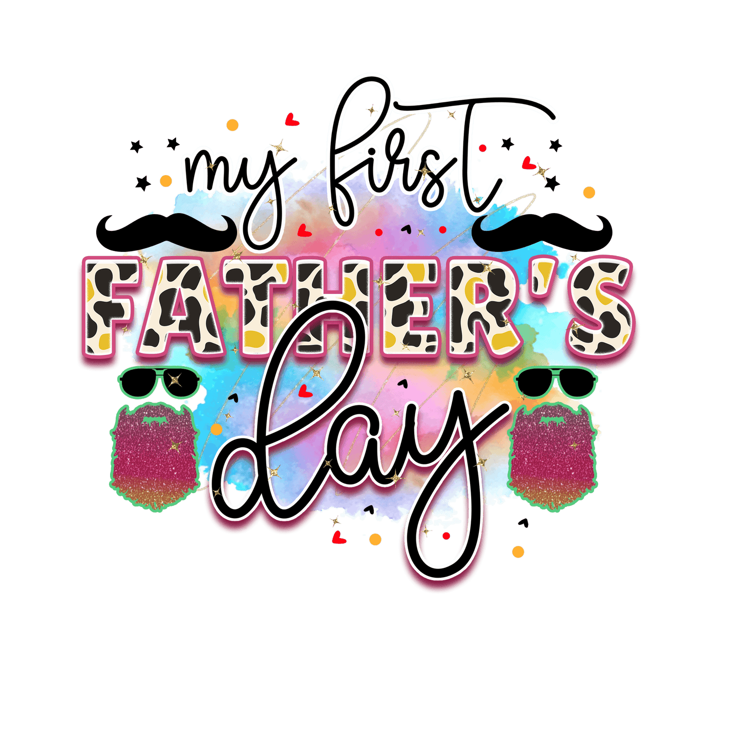 My First Father's Day Design - DTF Ready To Press