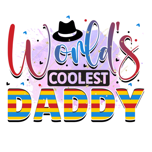 World's Coolest Daddy Design - DTF Ready To Press