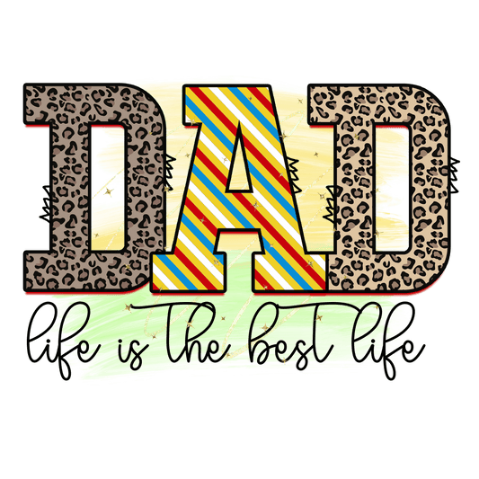 Dad Life Is The Best Life Design - DTF Ready To Press