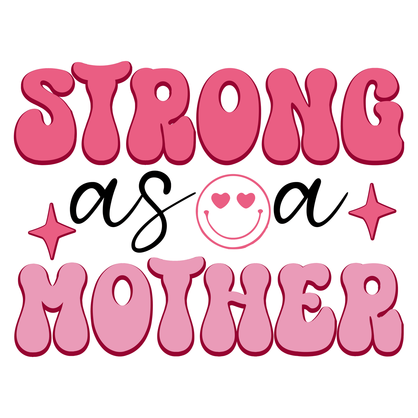 Strong As A Mother Design - DTF Ready To Press
