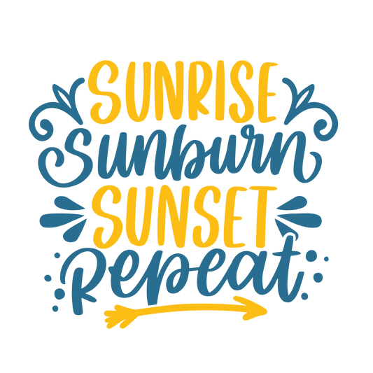 Sunrise Sunburn Sunset Design - DTF Ready To Press