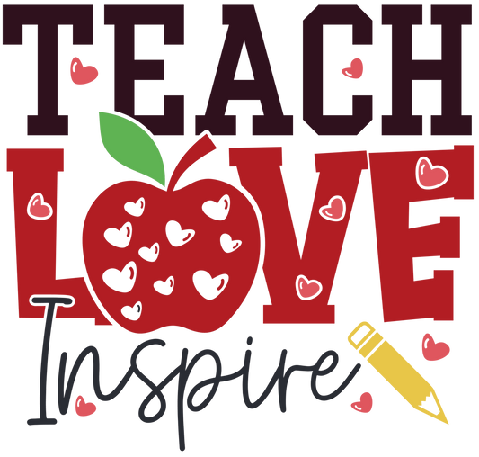 Teacher Day Teach Love Inspire Design - DTF Ready To Press