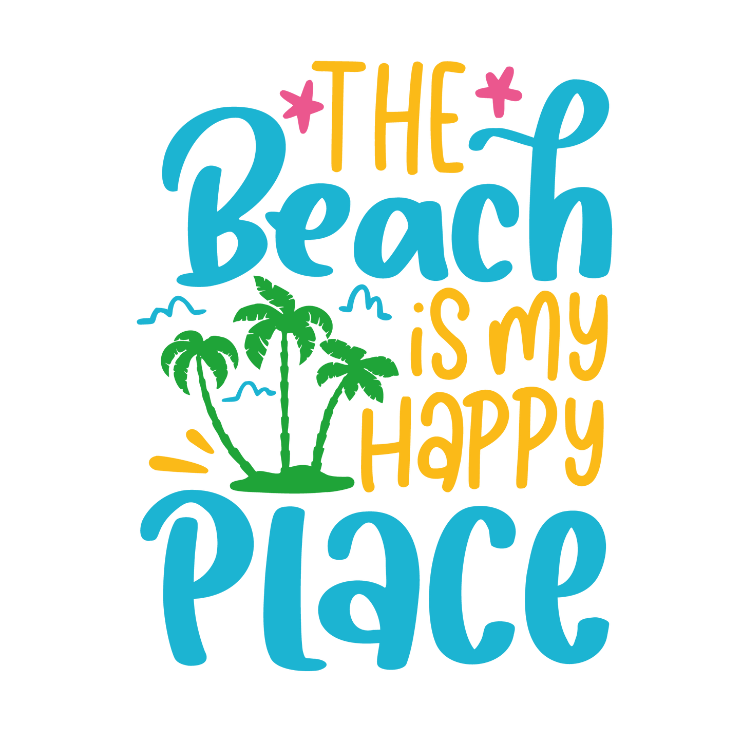 Beach Is My Happy Place Design - DTF Ready To Press