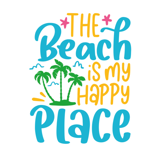 Beach Is My Happy Place Design - DTF Ready To Press