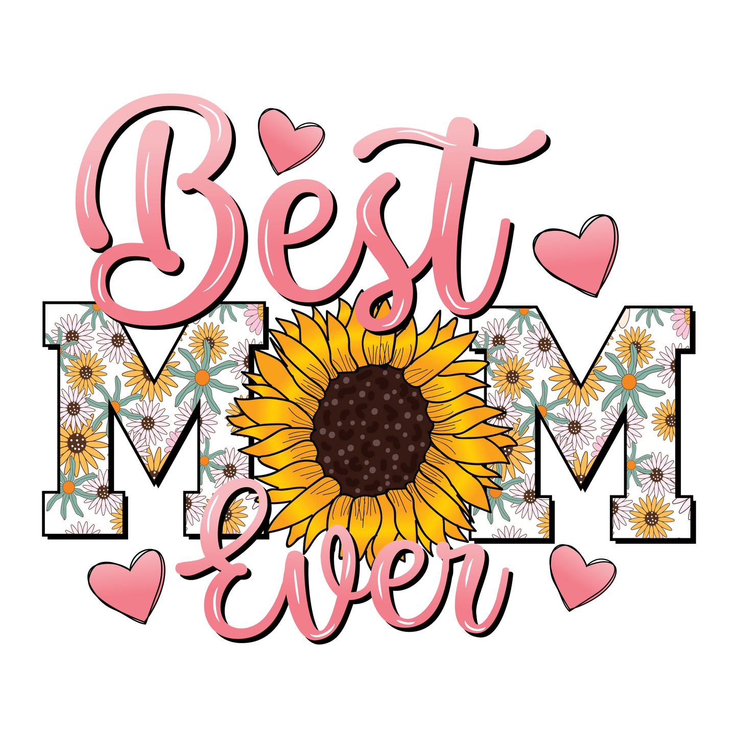 Best Mom Ever Design - DTF Ready To Press