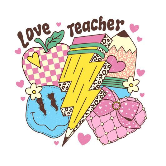Love Teacher Design - DTF Ready To Press