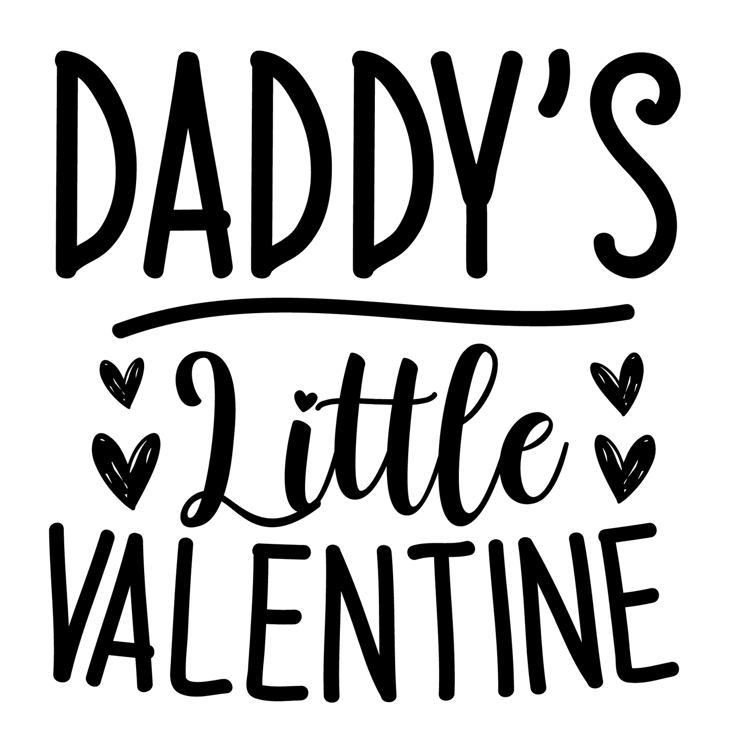 Daddy's Little Valentine Design - DTF Ready To Press