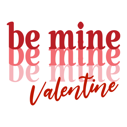 Be Mine Valentine Couple Design - DTF Ready To Press