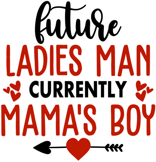 Future Ladies Man Currently Mama's Boy Valentine's Day Design - DTF Ready To Press