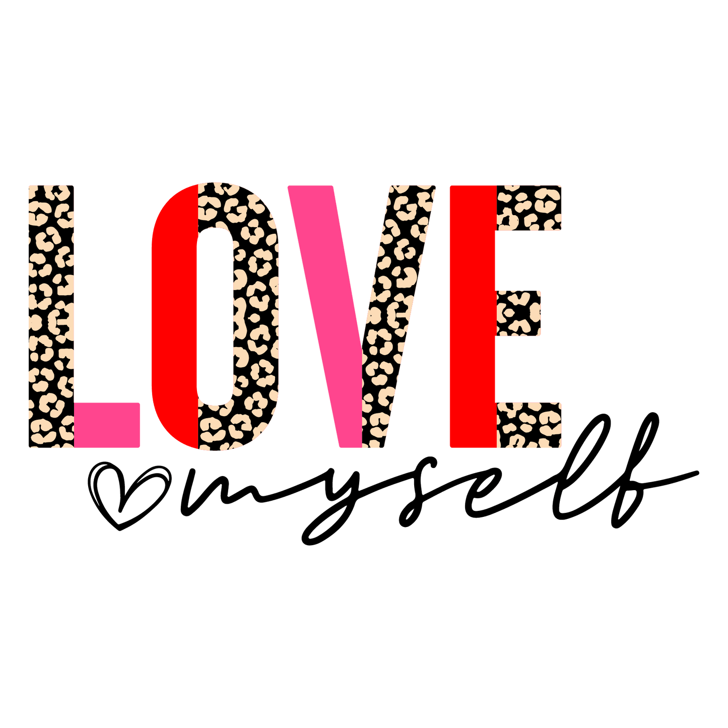 Love Myself Valentine's Day Design - DTF Ready To Press