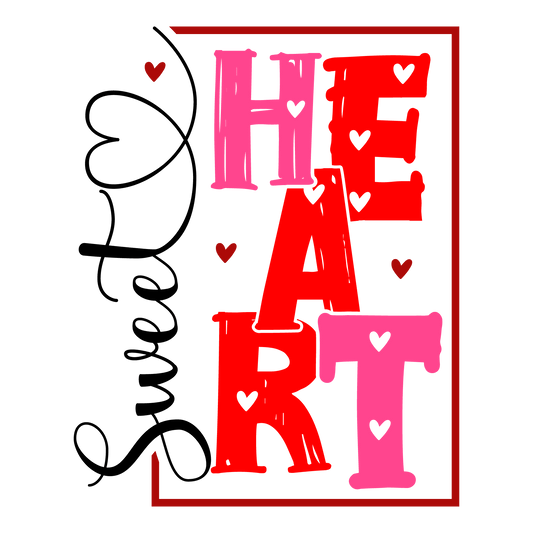 Sweet Heart Valentine's Day Design - DTF Ready To Press