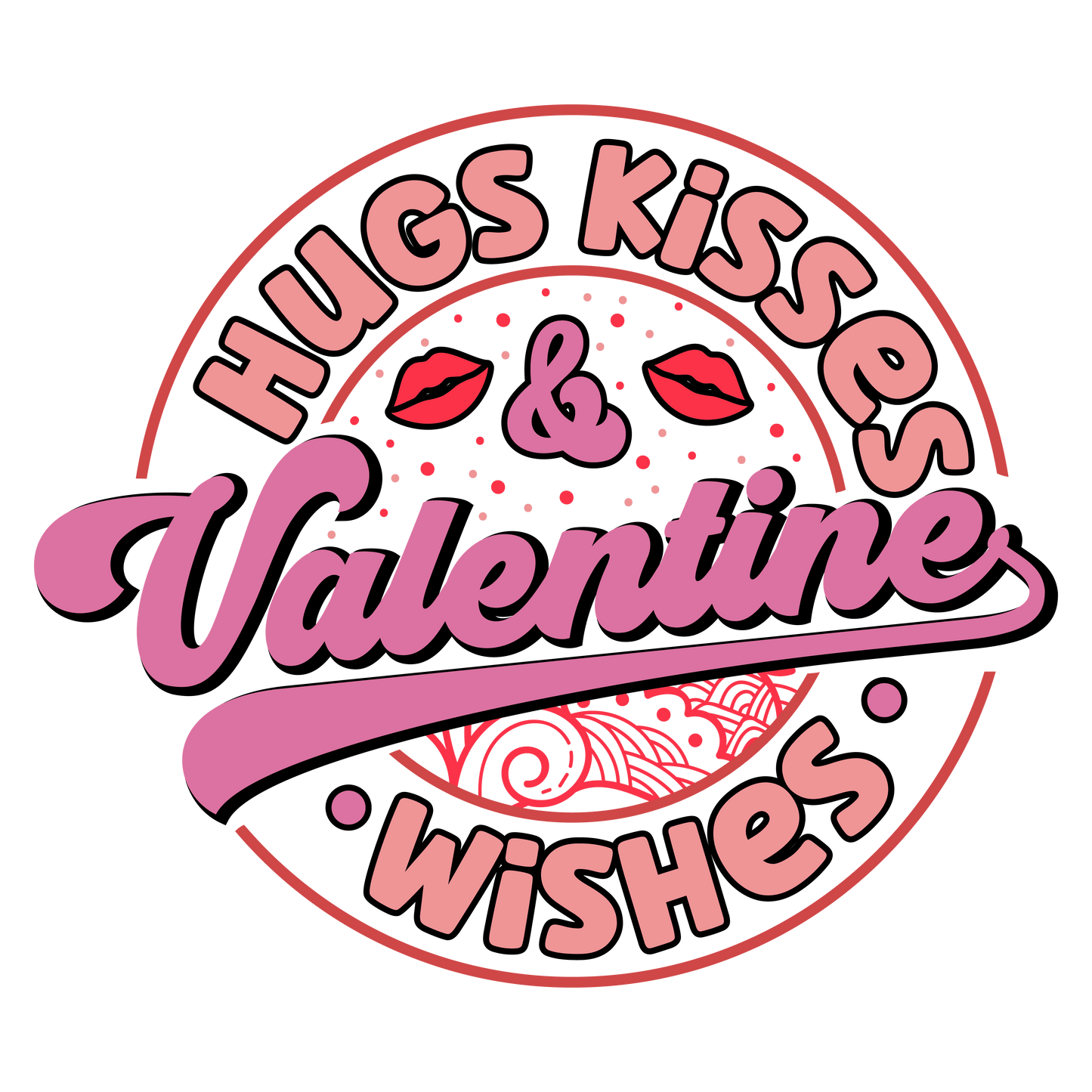 Hugs Kisses Wishes Valentine Design - DTF Ready To Press