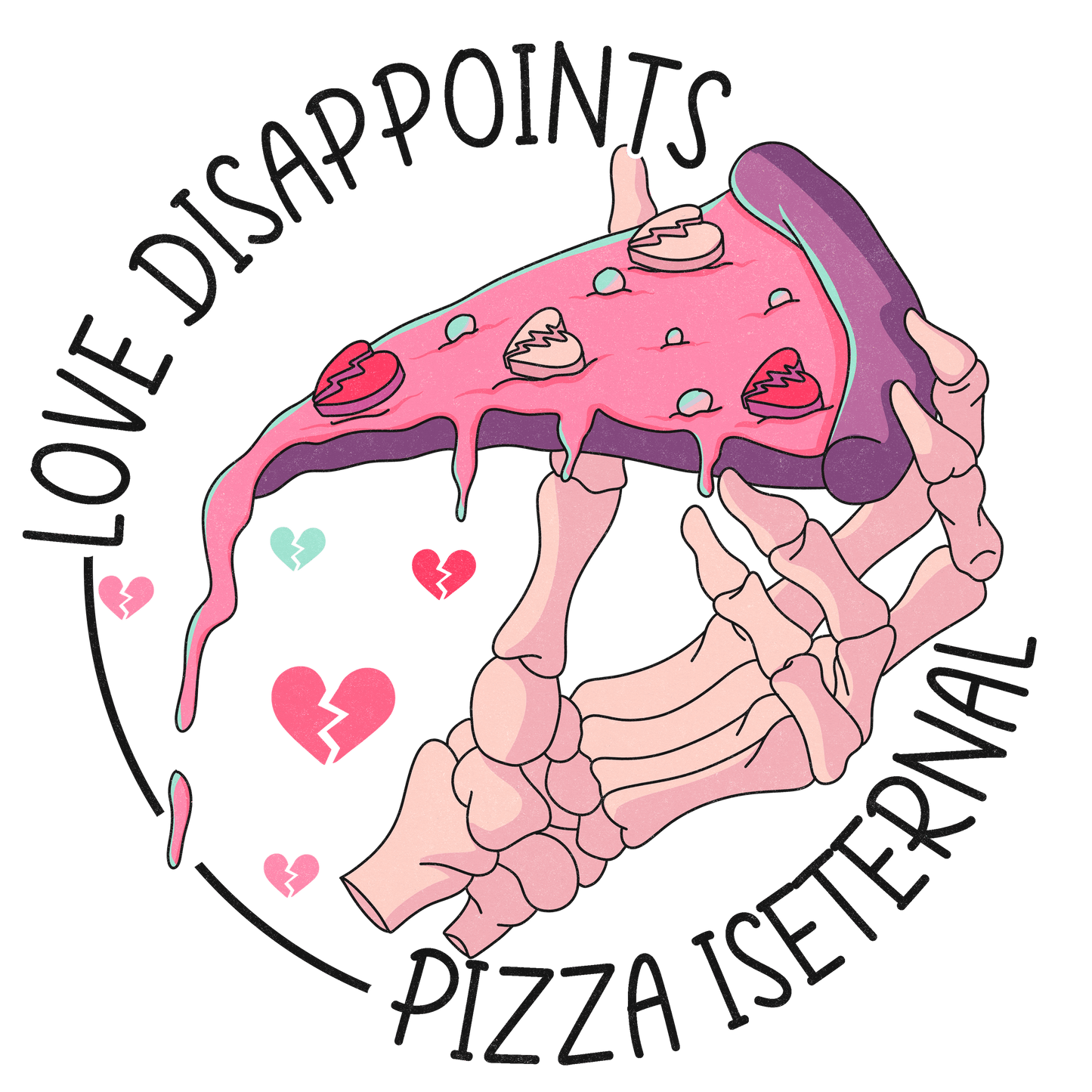 Love Disappoints Pizza Is Eternal Valentine's Day Design - DTF Ready To Press