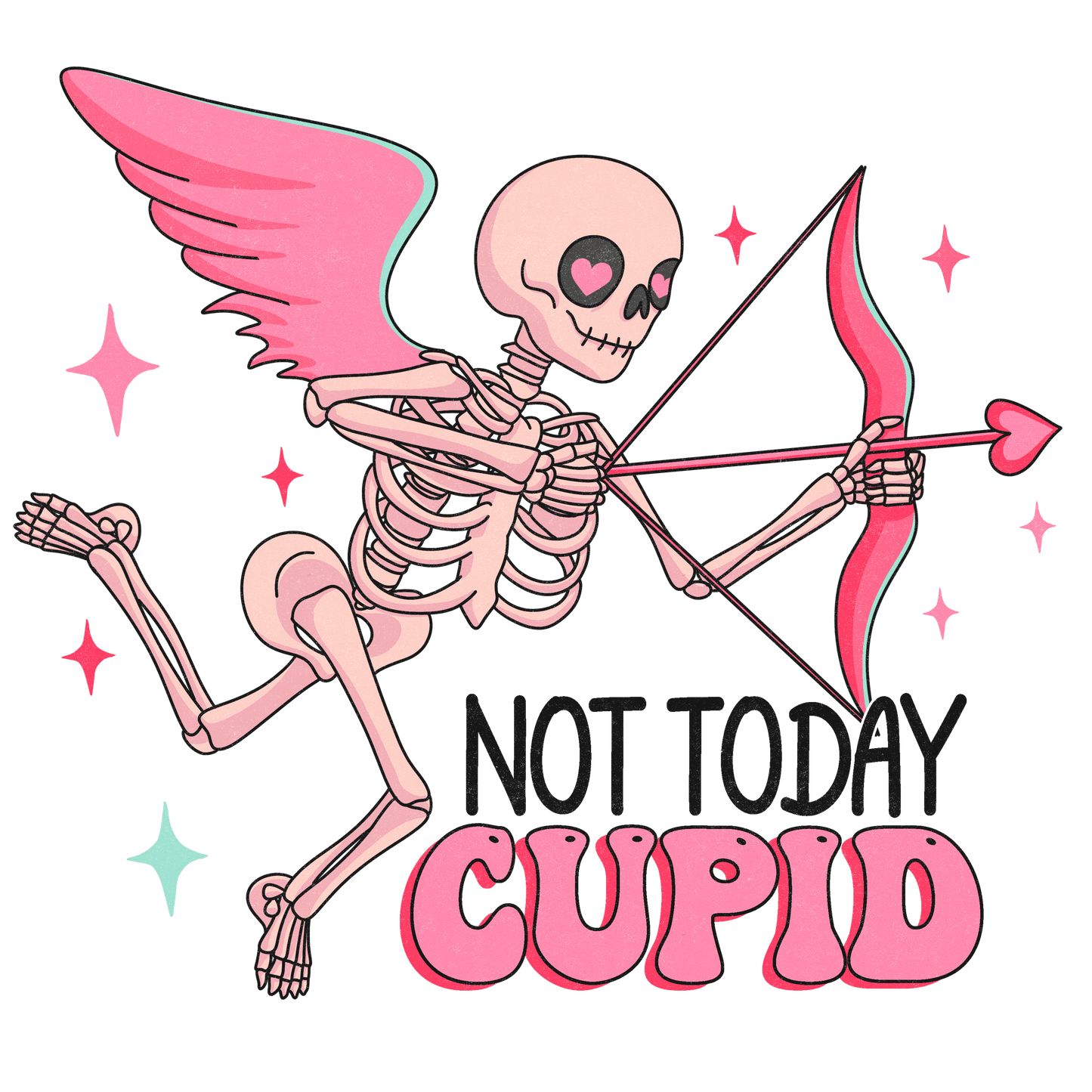 Not Today Cupid Valentine's Day Party Design - DTF Ready To Press