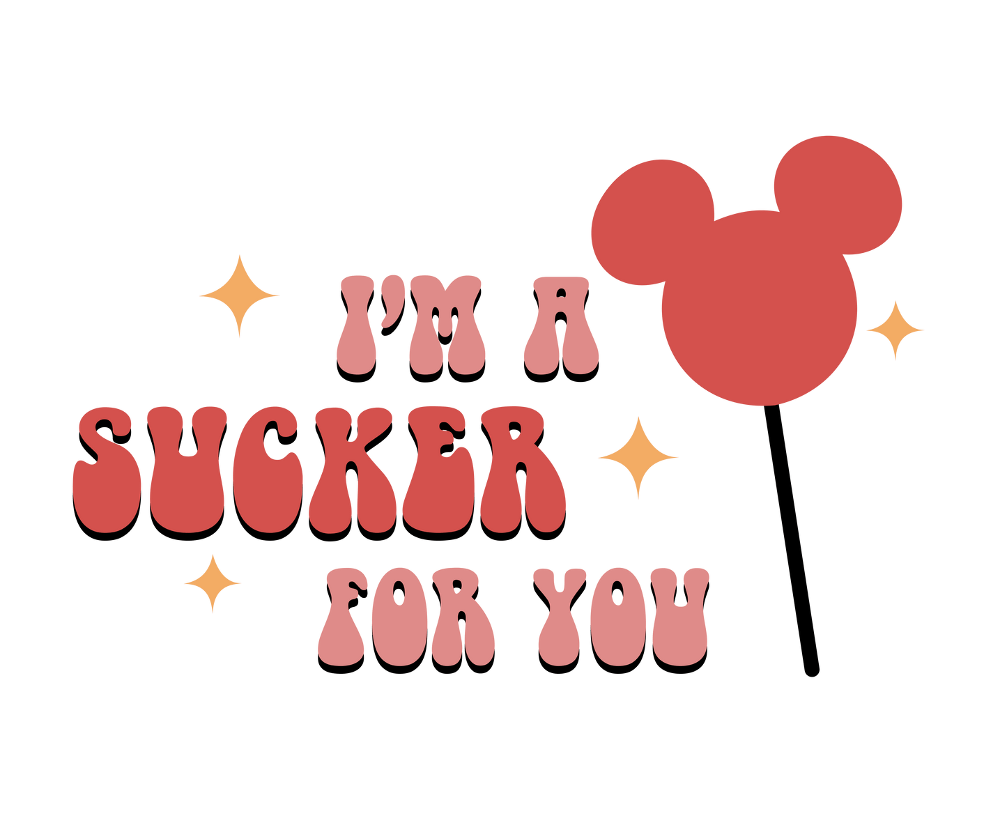 I'm A Sucker For You Mickey Mouse Valentine's Day Design - DTF Ready To Press