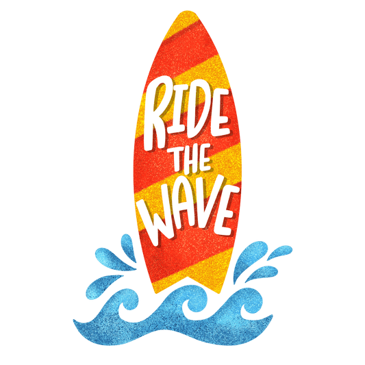 Ride The Wave Design - DTF Ready To Press