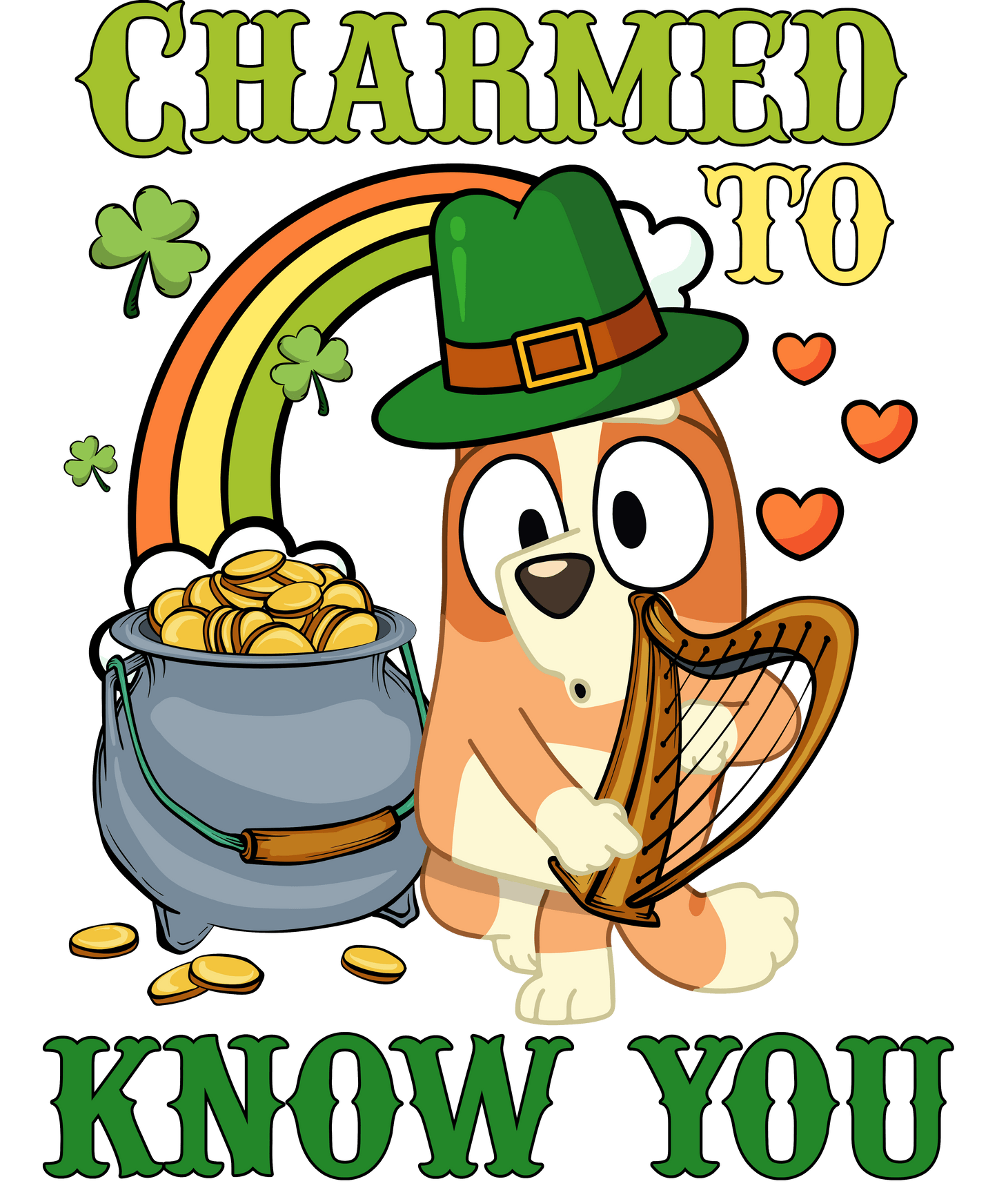 Charmed To Know You Patrick's Day Bluey - DTF Ready To Press