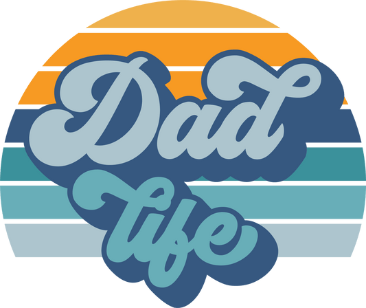 Dad Life Design - DTF Ready To Press